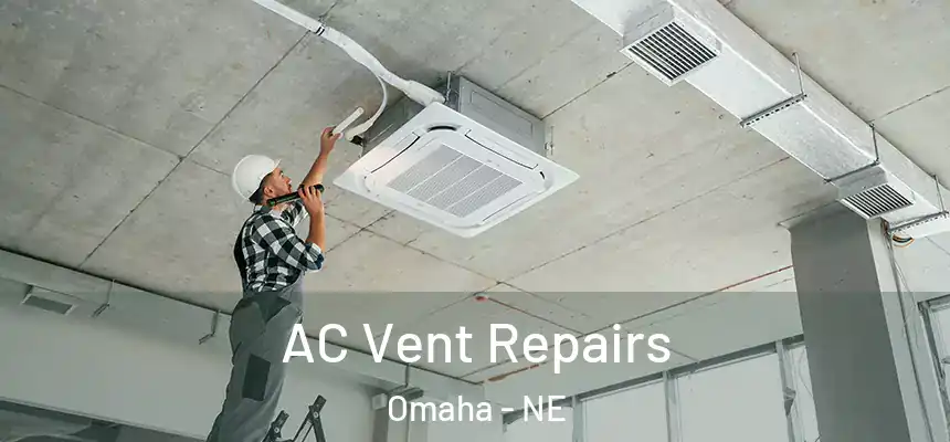  AC Vent Repairs Omaha - NE