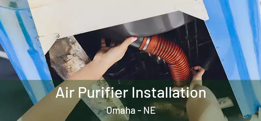  Air Purifier Installation Omaha - NE