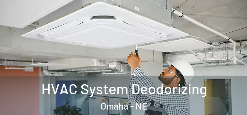 HVAC System Deodorizing Omaha - NE